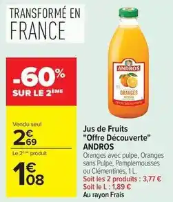 Carrefour Andros - jus de fruits offre découverte offre