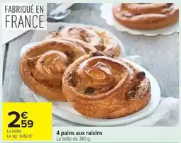 Carrefour 4 pains aux raisins offre