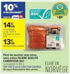 Carrefour Contact Carrefour - pavé de saumon avec peau, sans arêtes filière qualité asc offre