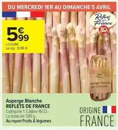 Carrefour Contact Reflets de france - asperge blanche offre