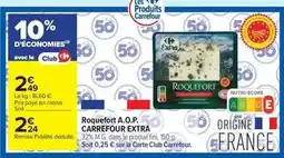 Carrefour Contact Carrefour - roquefort a.o.p. extra offre