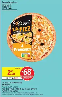 Intermarché Contact Sodebo - la pizza 4 fromages offre