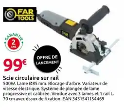 Mr Bricolage FAR TOOLS Scie circulaire sur rail offre