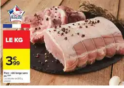 Carrefour Market Porc : rôti longe sans os offre