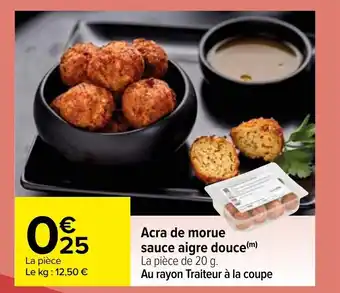 Carrefour Acra de morue sauce aigre douce offre
