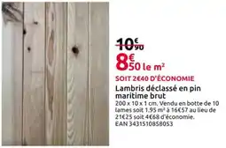 Mr Bricolage Lambris déclassé en pin maritime brut offre