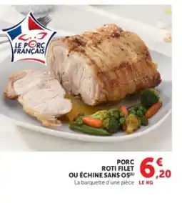 U Express Porc roti filet ou échine sans os offre