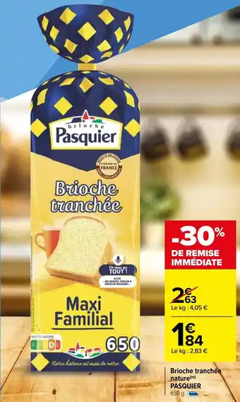 Carrefour Brioche tranchée nature PASQUIER offre