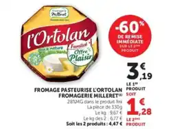 U Express FROMAGERIE MILLERET Fromage pasteurise l'ortolan offre