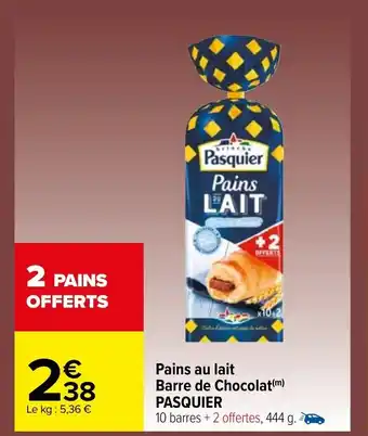 Carrefour Pains au lait barre de chocolat PASQUIER offre