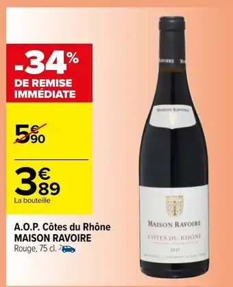 Carrefour A.O.P. côtes du rhône MAISON RAVOIRE offre