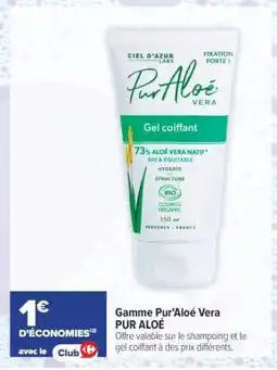 Carrefour Gamme Pur'Aloé Vera PUR ALOÉ offre