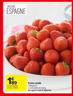 Carrefour Fraise ronde offre