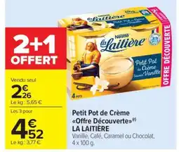Carrefour Market Petit Pot de Crème Offre Découverte LA LAITIÈRE offre