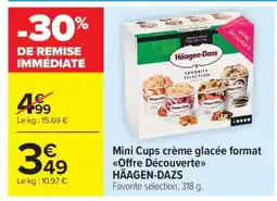 Carrefour Market Mini Cups crème glacée format Offre Découverte HÄAGEN-DAZS offre