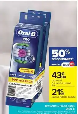 Carrefour Market Brossettes Promo pack ORAL B offre
