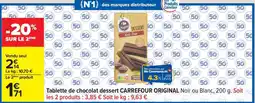 Carrefour Tablette de chocolat dessert CARREFOUR ORIGINAL offre