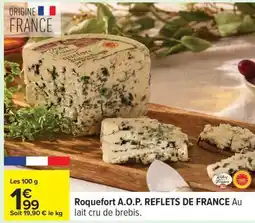 Carrefour Roquefort A.O.P. REFLETS DE FRANCE offre