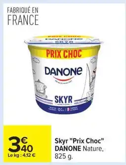 Carrefour Skyr Prix Choc DANONE Nature offre