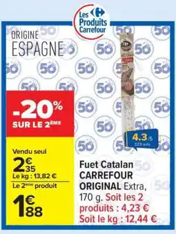 Carrefour Fuet Catalan CARREFOUR ORIGINAL Extra offre