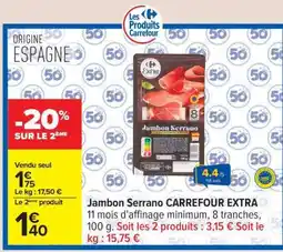 Carrefour Jambon Serrano CARREFOUR EXTRA offre