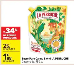 Carrefour Sucre Pure Canne Blond LA PERRUCHE offre