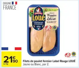 Carrefour Filets de poulet fermier Label Rouge LOUE offre