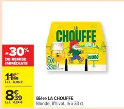 Carrefour BIÈRE LA CHOUFFE offre
