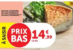 Bi1 Quiche lorraine ou aux poireaux ou aux 3 fromages offre