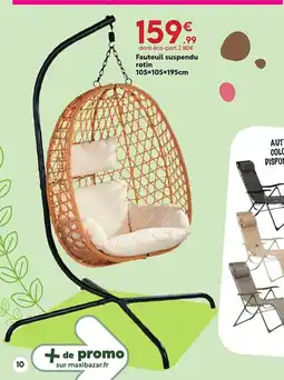 Maxi Bazar Fauteuil suspendu rotin offre