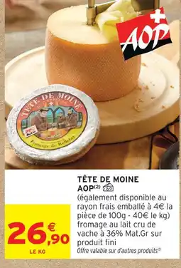 Intermarché Tête de moine aop offre