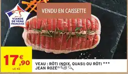 Intermarché Jean rozé veau : rôti (noix, quasi) ou rôti offre