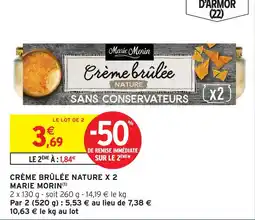 Intermarché Marie morin crème brûlée nature x 2 offre