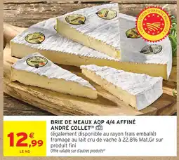 Intermarché André collet brie de meaux aop 4/4 affiné offre