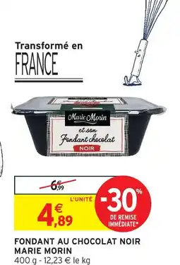 Intermarché Marie morin fondant au chocolat noir offre