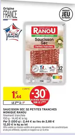 Intermarché Contact Monique ranou - saucisson sec 32 petites tranches offre
