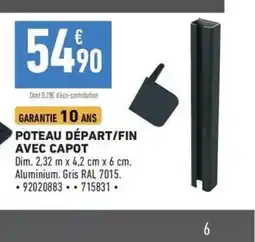 Brico Cash Poteau départ/fin avec capot offre