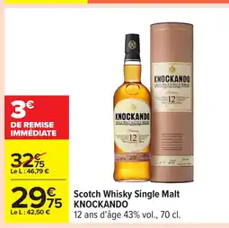 Carrefour KNOCKANDO Scotch Whisky Single Malt 75 offre