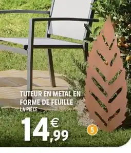 Intermarché Tuteur en metal en forme de feuille la pièce offre