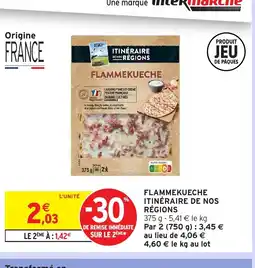 Intermarché Hyper ITINÉRAIRE DE NOS RÉGIONS Flammekueche offre