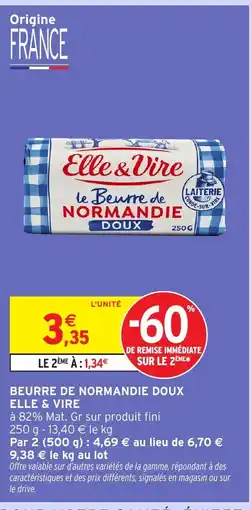 Intermarché Hyper ELLE & VIRE Beurre de normandie doux offre