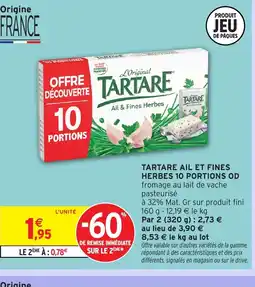 Intermarché Hyper TARTARE ail et fines herbes 10 portions od offre