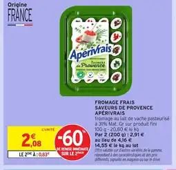 Intermarché Hyper APÉRIVRAIS Fromage frais saveurs de provence offre