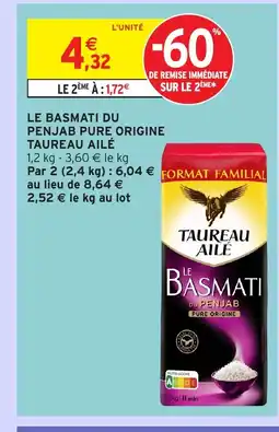 Intermarché Hyper TAUREAU AILÉ Le basmati du penjab pure origine offre