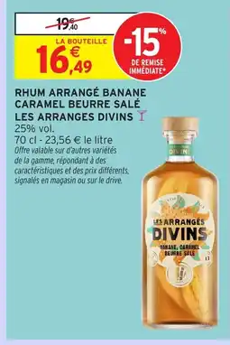 Intermarché Hyper LES ARRANGES DIVINS Rhum arrangé banane caramel beurre salé offre