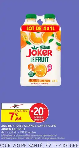 Intermarché Hyper JOKER LE FRUIT Jus de fruits orange sans pulpe offre