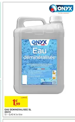 Intermarché Hyper ONYX Eau demineralisee offre