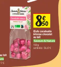 Les Comptoirs de la Bio SAVEURS & NATURE Œufs cacahuète intense chocolat au lait offre