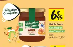 Les Comptoirs de la Bio LA SÉLECTION DES COMPTOIRS Miel de fleurs offre