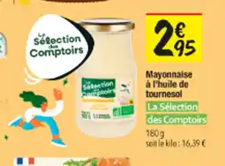 Les Comptoirs de la Bio LA SÉLECTION DES COMPTOIRS Mayonnaise à l'huile de tournesol offre
